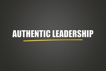 Obraz premium Authentic Leadership. A blackboard with white text. Illustration with grunge text style.