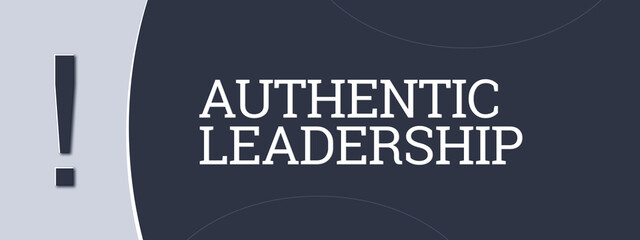 Authentic Leadership. A blue banner illustration with white text.