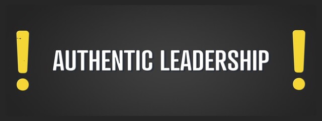 Authentic Leadership. A blackboard with white text. Illustration with grunge text style.