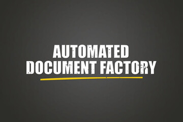 Automated Document Factory. A blackboard with white text. Illustration with grunge text style.