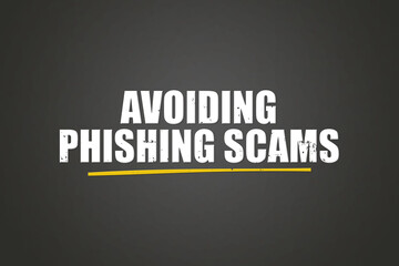 Avoiding Phishing Scams. A blackboard with white text. Illustration with grunge text style.