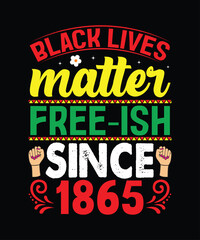 Fototapeta premium Black lives matter free-ish since 1865 T-Shirt Design