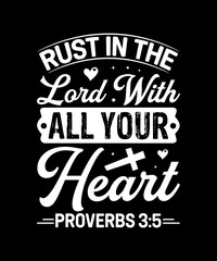 Rust in the lord with all your heart proverbs 3:5 T-Shirt Design