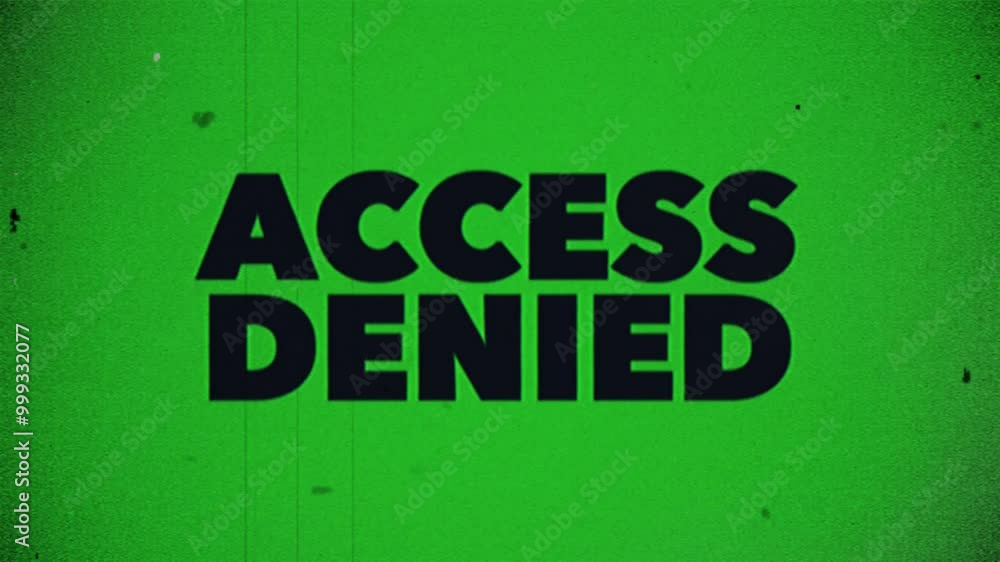 Poster access denied text message animation on an old style film frame with noise, grain and distortion eff