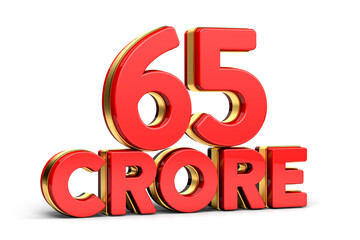 3d Red and golden 65 crore isolated on background. 3d illustration.