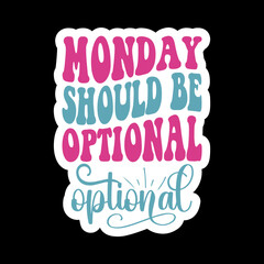 Monday Should Be Optional