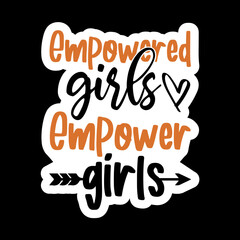 Empowered Girls Empower Girls