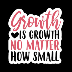 Growth Is Growth No Matter How Small