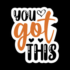 You Got This