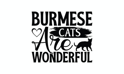 Fototapeta premium Burmese Cats Are Wonderful - Burmese Cat T-Shirt Design, Illustration For Prints And Bags, Posters, Cards, Cameo, Cricut, Eps, Files As Cutting, Isolated Background.