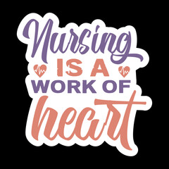 Nursing Is A Work Of Heart