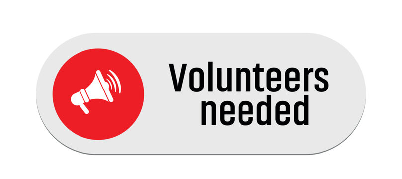 Volunteers needed sign on white background	