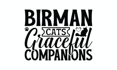 Obraz premium Birman Cats Graceful Companions - Birman Cat T-Shirt Design, Illustration For Prints On T-Shirts And Bags, Posters, Silhouette Cameo, Cricut, Eps, Files For Cutting.