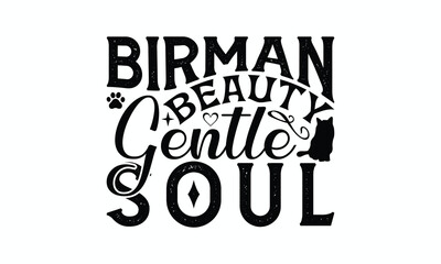 Birman Beauty Gentle Soul - Birman Cat T-Shirt Design, Illustration For Prints On T-Shirts And Bags, Posters, Silhouette Cameo, Cricut, Eps, Files For Cutting.