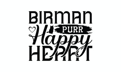 Birman Purr Happy Heart - Birman Cat T-Shirt Design, Illustration With Hand-Lettering And Decoration Elements, Bags, Stationary As A Poster.
