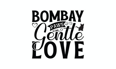 Bombay Paws Gentle Love - Bombay Cat T-Shirt Design, Illustration For Prints And Bags, Posters, Cards, Cameo, Cricut, Eps, Files As Cutting, Isolated Background.