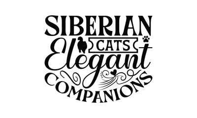 Siberian Cats Elegant Companions - Siberian Cat T-Shirt Design, Illustration For Prints On T-Shirts And Bags, Posters, Silhouette Cameo, Cricut, Eps, Files For Cutting.
