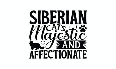 Siberian Cats Majestic And Affectionate - Siberian Cat T-Shirt Design, Illustration For Prints On T-Shirts And Bags, Posters, Cards, Isolated White Background.