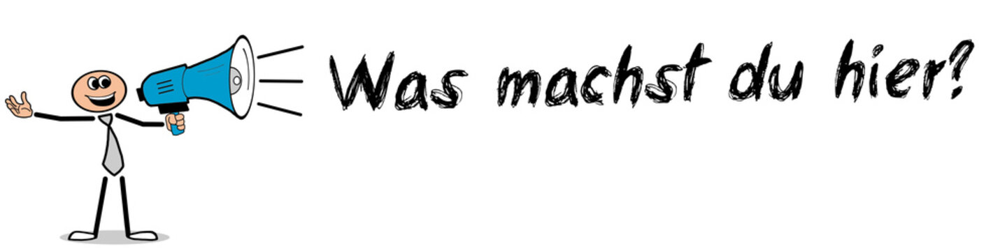 Was machst du hier?	
