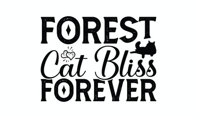 Naklejka premium Forest Cat Bliss Forever - Norwegian Forest Cat T-Shirt Design, Handmade Calligraphy Vector Illustration, Bags, Posters, Cards, Isolated On White Background.