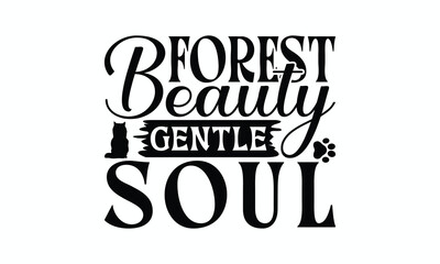 Forest Beauty Gentle Soul - Norwegian Forest Cat T-Shirt Design, Handmade Calligraphy Vector Illustration, Cameo, Cricut, Eps, Files For Cutting.