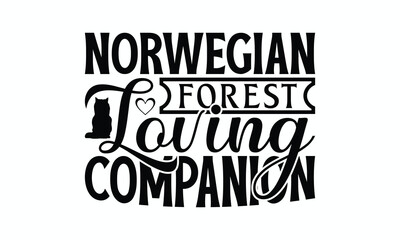 Norwegian Forest Loving Companion - Norwegian Forest Cat T-Shirt Design, Illustration For Prints On T-Shirts And Bags, Posters, Cards, Isolated White Background.