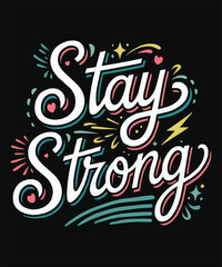 Obraz premium Stay Strong Motivational Typography T-shirt Design.