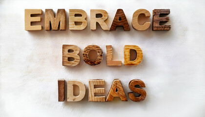 Embrace bold ideas Word