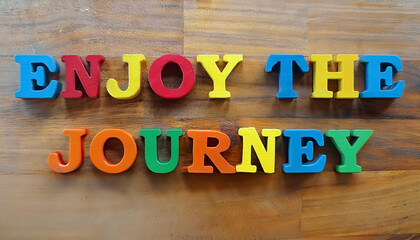 Fototapeta premium Enjoy the journey word