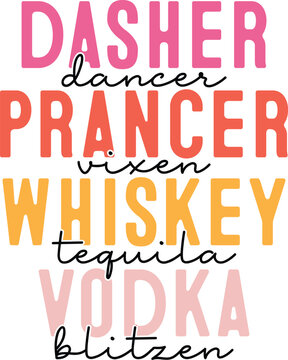 dasher dancer prancer vixen whiskey tequila vodka blitzen