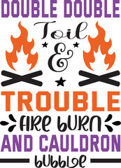 double double toil & trouble fire burn and cauldron bubble SVG