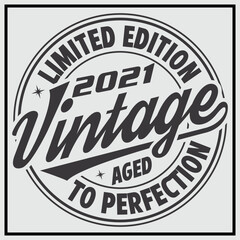 Funny birthday T-shirt Design, Vintage Birthday T-shirt Design,2021 Aged to perfection, 2021 Limited Edition T-shirt Design