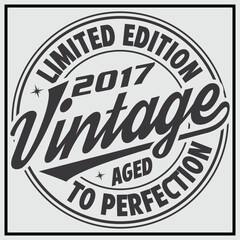 Funny birthday T-shirt Design, Vintage Birthday T-shirt Design,2017 Aged to perfection, 2017 Limited Edition T-shirt Design