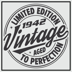Funny birthday T-shirt Design, Vintage Birthday T-shirt Design,1942 Aged to perfection, 1942 Limited Edition T-shirt Design