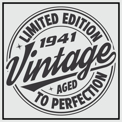 Funny birthday T-shirt Design, Vintage Birthday T-shirt Design,1941 Aged to perfection, 1941 Limited Edition T-shirt Design