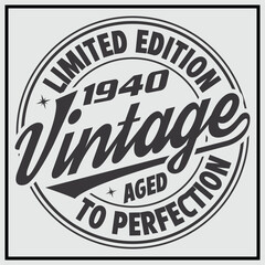 Funny birthday T-shirt Design, Vintage Birthday T-shirt Design,1940 Aged to perfection, 1940 Limited Edition T-shirt Design	
