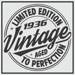 Funny birthday T-shirt Design, Vintage Birthday T-shirt Design,1936 Aged to perfection, 1936 Limited Edition T-shirt Design	
