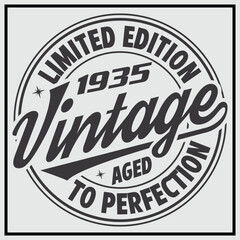 Funny birthday T-shirt Design, Vintage Birthday T-shirt Design,1935 Aged to perfection, 1935 Limited Edition T-shirt Design	

