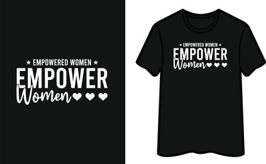 Empowered Women Empower Women T-Shirt Design