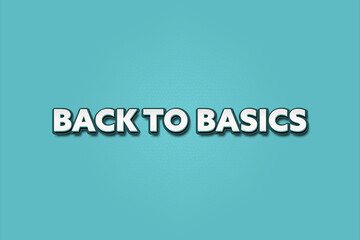 Back to Basics. A Illustration with white text isolated on light green background.