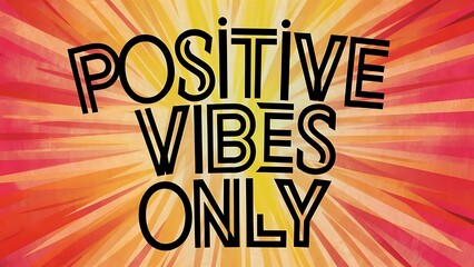 Positive Vibes Only T-shirt Design Motivational Quote, Illustartion,Typography,Banner,Poster