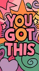 You Got This T-shirt Design Motivational Quote, Illustartion,Typography,Banner,Poster