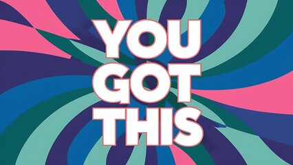 You Got This T-shirt Design Motivational Quote, Illustartion,Typography,Banner,Poster