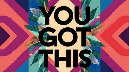 You Got This T-shirt Design Motivational Quote, Illustartion,Typography,Banner,Poster