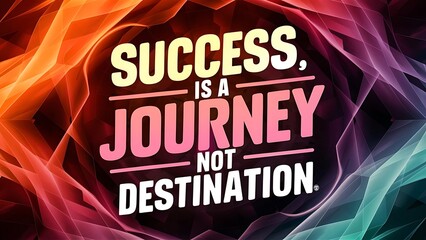 Success is a Journey, Not a Destination T-shirt Design Motivational Quote, Illustartion,Typography,Banner,Poster