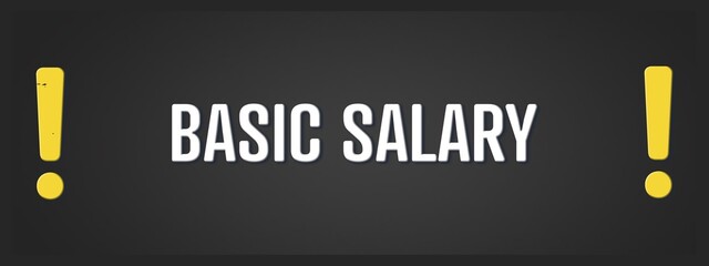 Basic Salary.. A blackboard with white text. Illustration with grunge text style.
