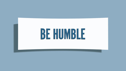 Be Humble. A card isolated on blue background.