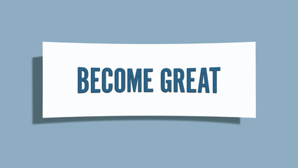 Become Great. A card isolated on blue background.