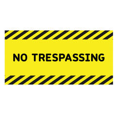 No trespassing sign. Yellow sign no trespassing. Warning sign.