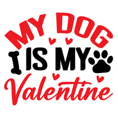 My Dog is My Valentine svg